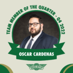 Celebrating Team Member of the Quarter – Oscar Cardenas